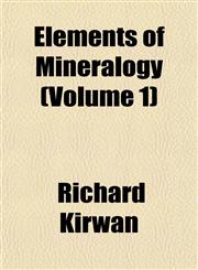 Elements of Mineralogy (Volume 1),1152516191,9781152516199