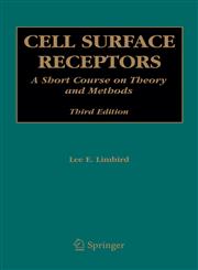 Cell Surface Receptors A Short Course on Theory and Methods 3rd Edition,0387230696,9780387230696