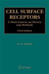 Cell Surface Receptors A Short Course on Theory and Methods 3rd Edition,0387230696,9780387230696