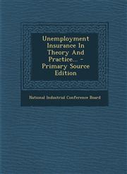 Unemployment Insurance In Theory And Practice... - Primary Source Edition,1293381144,9781293381144