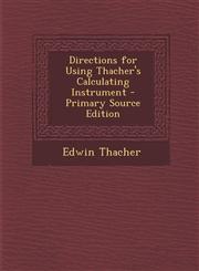 Directions for Using Thacher's Calculating Instrument - Primary Source Edition,1294136348,9781294136347
