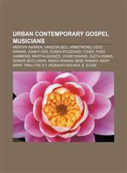 Urban contemporary gospel musicians Mervyn Warren, Vanessa Bell Armstrong, CeCe Winans, John P. Kee, Ruben Studdard, Tonéx, Fred Hammond,1155297679,9781155297675