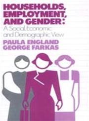 Households, Employment and Gender A Social, Economic and Demographic View,0202303233,9780202303239