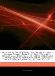 Articles On Old Oundelians, including Christopher Alexander, Richard Dawkins, Peter Scott, Bruce Dickinson, Richard Allan, Baron Allan Of Hallam, Cyril Clarke, Al Alvarez, Richard Keynes, Clough Williams-ellis, J. D. Beresford,1242877959,9781242877957