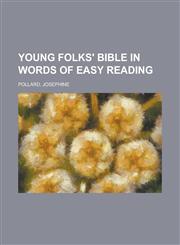 Young Folks' Bible in Words of Easy Reading,1152501291,9781152501294