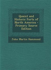 Quaint and Historic Forts of North America,1289529531,9781289529536