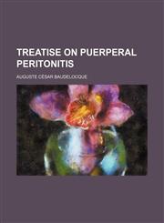 Treatise on puerperal peritonitis,1153192098,9781153192095