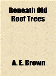 Beneath Old Roof Trees,1154938476,9781154938470