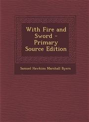 With Fire and Sword - Primary Source Edition,1295777819,9781295777815