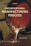 Unconventional Manufacturing Process 1st Edition, Reprint,8122422446,9788122422443