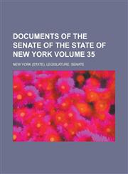 Documents of the Senate of the State of New York Volume 35,1234084406,9781234084400