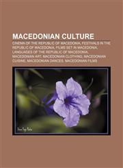 Macedonian culture Cinema of the Republic of Macedonia, Festivals in the Republic of Macedonia, Films set in Macedonia,1157639429,9781157639428