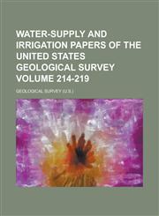 Water-Supply and Irrigation Papers of the United States Geological Survey Volume 214-219,1234066289,9781234066284
