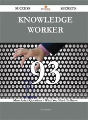 Knowledge Worker 93 Success Secrets - 93 Most Asked Questions on Knowledge Worker - What You Need to Know,1488543976,9781488543975