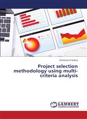 Project Selection Methodology Using Multi-Criteria Analysis,3659423424,9783659423420