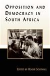 Opposition and Democracy in South Africa,0714681733,9780714681733