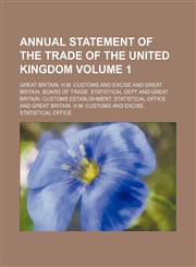 Annual statement of the trade of the United Kingdom Volume 1,1236634551,9781236634559