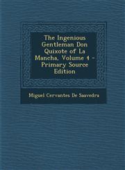 Ingenious Gentleman Don Quixote of La Mancha, Volume 4,1289754578,9781289754570