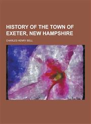 History of the Town of Exeter, New Hampshire,1230368795,9781230368795