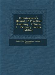 Cunningham's Manual of Practical Anatomy, Volume 1 - Primary Source Edition,1294731696,9781294731696