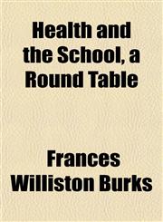 Health and the School, a Round Table,1152283863,9781152283862