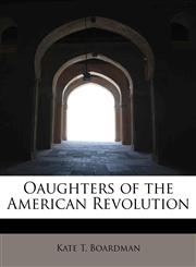 Oaughters of the American Revolution,1140082396,9781140082392