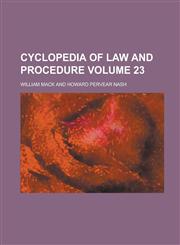 Cyclopedia of Law and Procedure Volume 23,1234050552,9781234050559