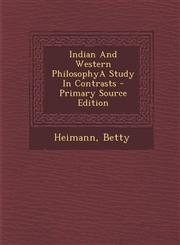 Indian and Western Philosophya Study in Contrasts - Primary Source Edition,1295542323,9781295542321