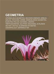 Geometria Hiperbolikus Geometria, Negyedik Dimenzio, Mobius-Szalag, Tavolsag, Gorbe, Nemeuklideszi Geometria, Klein-Fele Palack,,1232883050,9781232883050