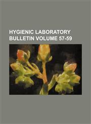Hygienic Laboratory bulletin Volume 57-59,1153924242,9781153924245