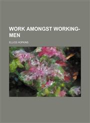 Work Amongst Working-Men,1151664103,9781151664105