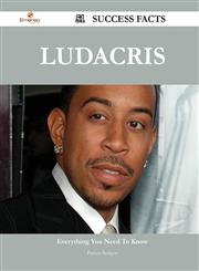 Ludacris 51 Success Facts - Everything You Need to Know about Ludacris,1488555486,9781488555480