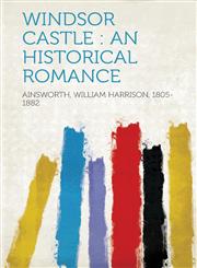 Windsor Castle An Historical Romance,1313071056,9781313071055