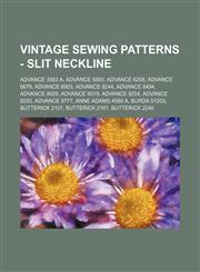 Vintage Sewing Patterns - Slit Neckline Advance 3883 A, Advance 5800, Advance 6208, Advance 6679, Advance 6903, Advance 8244, Advance 8494, Advance 8628, Advance 9019, Advance 9254, Advance 9280, Advance 9777, Anne Adams 4580 A, Burda 01203, Butterick 21,1234690535,9781234690533