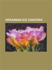 Ukrainian Ice Dancers Alexander Shakalov, Alexandra Nazarova, Alexei Beletski, Alexei Shumski, Alisa Agafonova, Alla Beknazarova, Anastasia,1230831088,9781230831084