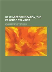 Death-personification, the practice examined,123428751X,9781234287511