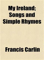 My Ireland; Songs and Simple Rhymes,1155038193,9781155038193