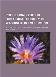 Proceedings of the Biological Society of Washington (Volume 19 ),1235808440,9781235808449