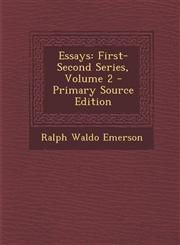 Essays First-Second Series, Volume 2,1289566135,9781289566135