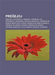 Preĝejoj Bazilikoj, Katedraloj, Moskeoj, Preĝejoj laŭ patroneco, Sinagogoj, Ŝintoaj Sanktejoj, Preĝejo de Sankta Maria sub la Ĉeno, Preĝejo de sankta Karolo, Preĝejo de sankta Johano, Preĝejo de Sankta Stefano,1232967505,9781232967507