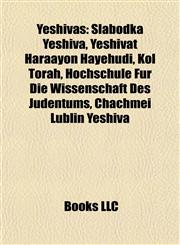 Yeshiva Introduction Slabodka Yeshiva, Yeshivat Haraayon Hayehudi, Kol Torah, Hochschule Für Die Wissenschaft Des Judentums,1155595173,9781155595177