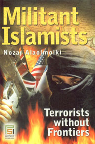 Militant Islamists Terrorists Without Frontiers 1st Indian Edition,0313372217,9780313372216