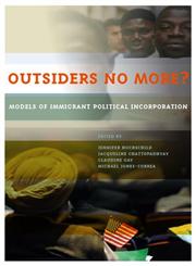 Outsiders No More? Models of Immigrant Political Incorporation,0199311323,9780199311323