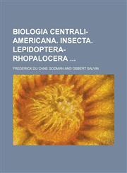 Biologia Centrali-americana. Insecta. Lepidoptera-Rhopalocera,1236899601,9781236899606
