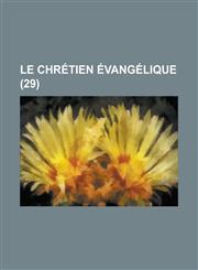 Le Chretien Evangelique (29 ),1153432978,9781153432979