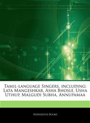 Articles On Tamil-language Singers, including Lata Mangeshkar, Asha Bhosle, Usha Uthup, Malgudi Subha, Annupamaa,1242642269,9781242642265