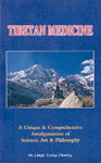 Tibetan Medicine A Unique and Comprehensive Amalgamation of Science, Art and Philosophy
