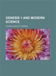Genesis 1 and Modern Science,1150828765,9781150828768