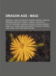 Dragon Age - Magi Abernath, Amelia Stannard, Anders, Aneirin, Avernus, Baroness, Bethany Hawke, Connor, Corypheus, Cultist Overseer, Danarius, Danzig, Decimus, Eadric, Eirik, Ella, Elora, Emile de Launcet, Evelina, Feynriel, Finn, Fiona,1234654164,9781234654160