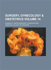 Surgery, Gynecology & Obstetrics Volume 14,123423548X,9781234235482